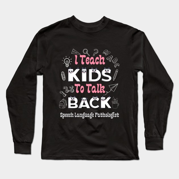 I teach kids to talk back Long Sleeve T-Shirt by dooddles